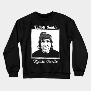 Elliott Smith Roman Candle  // Retro Styled Fan Art Design Crewneck Sweatshirt